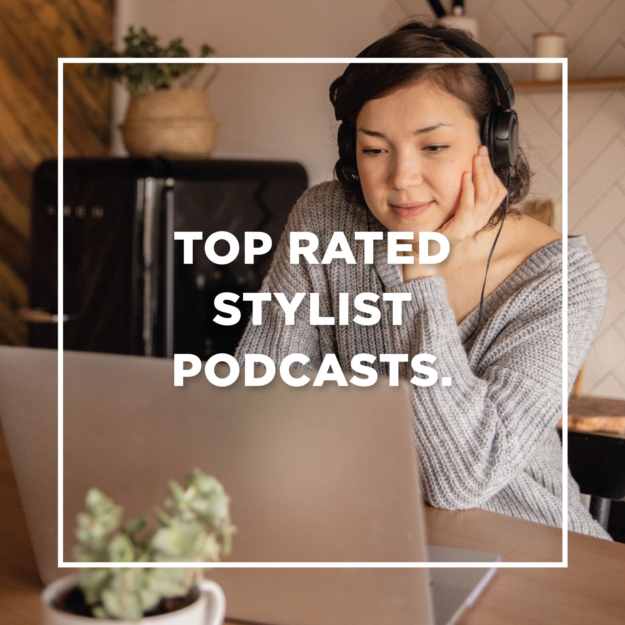 The 2 Podcasts Stylists need to listen to